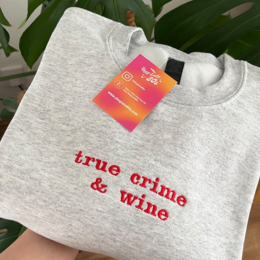 True Crime and Wine Sweatshirt