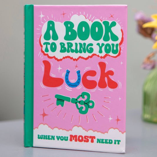 A Book To Bring You Good Luck: An Inspirational Gift Book