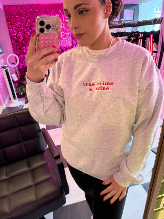 True Crime and Wine Sweatshirt
